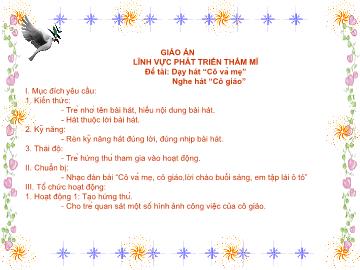 Bài giảng lớp Lá - Lĩnh vực phát triển thẩm mĩ - Đề tài: Dạy hát “cô và mẹ” nghe hát “cô giáo”