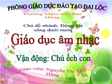 Bài giảng lớp Lá - Vận động: Chú ếch con